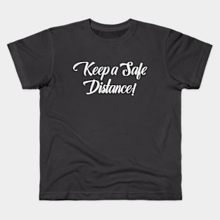 Keep a Safe Distance Corona Virus Covid-19 Typography Text Art Kids T-Shirt